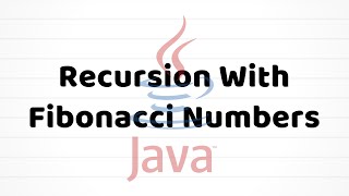 Recursion With Fibonacci Numbers  Java Tutorial [upl. by Styles]