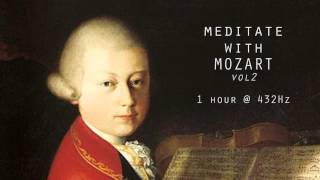 Meditate with Mozart  432Hz Classical Music  Vol 2 [upl. by Demodena]