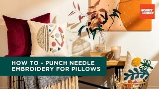 How To  Punch Needle Embroidery for Pillows  Hobby Lobby® [upl. by Yantruoc]