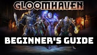 Gloomhaven Beginners Guide [upl. by Beaulieu]