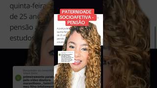 PATERNIDADE SOCIOAFETIVA  PENSÃO ‼️ direito familia [upl. by Fabe]