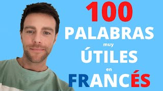 100 Palabras en Francés muy útiles para principiantes y con la Traducción en Español [upl. by Odlanir952]