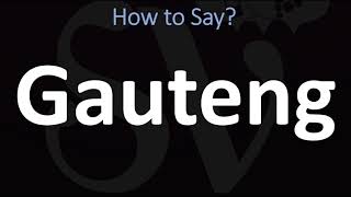 How to Pronounce Gauteng CORRECTLY [upl. by Edras505]