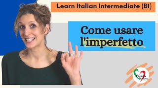 4 Learn Italian Intermediate B1 Come usare l’imperfetto [upl. by Adyahs92]