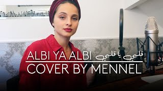 Nancy Ajram  Albi ya Albi  Cover by Mennel  نانسي عجرم  قلبي يا قلبي بصوت منال [upl. by Riess]