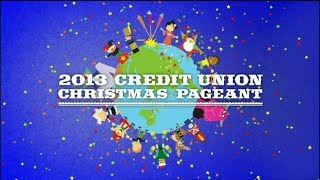 2013 Credit Union Christmas Pageant [upl. by Bronwyn]