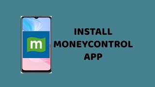 How to install Moneycontrol  Completely install Moneycontrol  Android Mobile  KMD Technology [upl. by Beaver358]