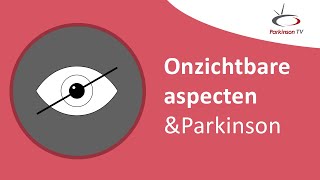 Onzichtbare aspecten amp Parkinson – ParkinsonTV [upl. by Grady]