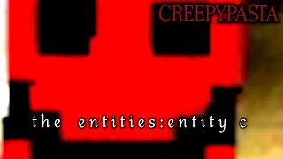 MINECRAFT CREEPYPASTA The Entities Entity C [upl. by Milinda497]