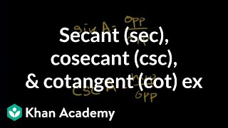 Secant sec cosecant csc and cotangent cot example  Trigonometry  Khan Academy [upl. by Ennairoc]