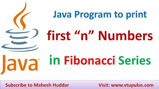 Java program to display the first n numbers in Fibonacci series by Mahesh Huddar [upl. by Salvatore]