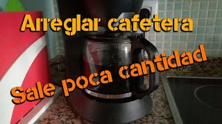 Arreglar cafetera sale poca cantidad [upl. by Enaxor]