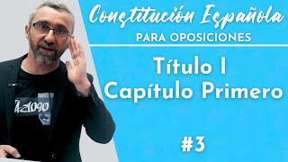 3 Constitución Española  Título I  Capítulo Primero [upl. by Ludlew]