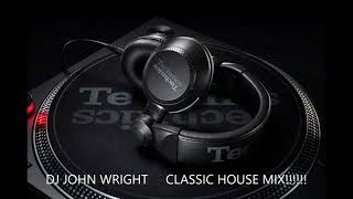 HOUSE CLASSICS MIX late 90s 2000s DJ John Wright [upl. by Bertasi]