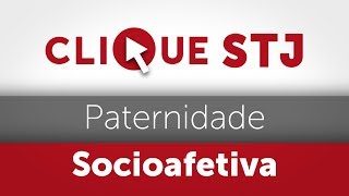 Clique STJ  Paternidade Socioafetiva 05102018 [upl. by Pauletta]