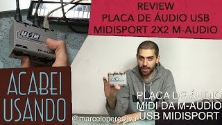 Review placa de áudio MIDI USB Midisport 2x2 MAudio [upl. by Hagai828]