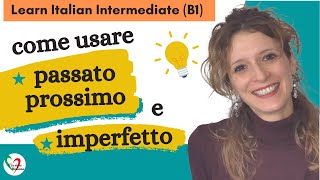 10 Learn Italian Intermediate B1 Passato prossimo o imperfetto  How to use Italian past tenses [upl. by Nnahs]