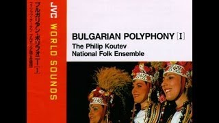 Philip Koutev National Folk Ensemble  Bulgarian Polyphony Vol1 [upl. by Aerahs]