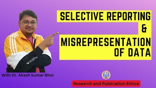 Selective Reporting amp Misrepresentation of Data  eSupport for Research  2022  Dr Akash Bhoi [upl. by Grizelda462]