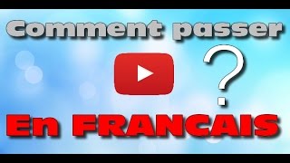 TUTO  Comment mettre youtube en français  FACILE ET RAPIDE [upl. by Ostler]