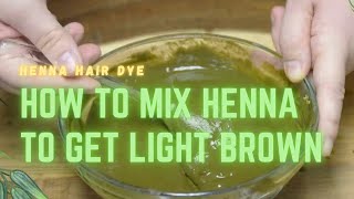 HOW TO MIX HENNA TO GET LIGHT BROWN  HENNA HAIR DYE [upl. by Davine]