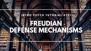 Freudian Defense Mechanisms Intro Psych Tutorial 131 [upl. by Aleicarg797]