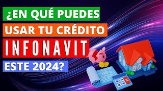 ¿En qué puedo usar mi Crédito Infonavit este 2024 [upl. by Mellette]