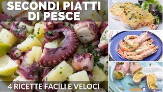 SECONDI PIATTI DI PESCE 4 RICETTE FACILI E VELOCI [upl. by Anotyal594]