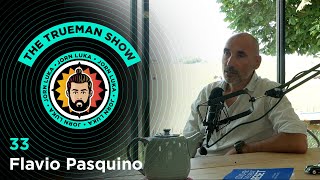 The Trueman Show 33 Flavio Pasquino [upl. by Daukas]