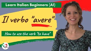 11 Learn Italian Beginners A1 How to use the verb “avere” “to have” [upl. by Rowell]