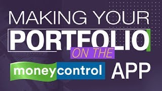 Making your portfolio on the MONEYCONTROL app [upl. by Bruis]